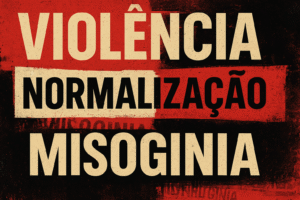 Artigo: Narrativa também é poder, e tá sendo usada contra as mulheres